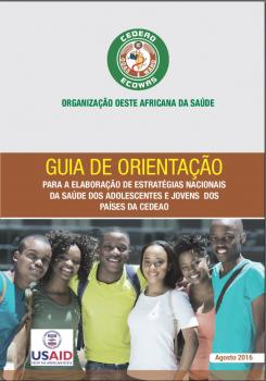 Guia de orientação para a elaboração de estratégias nacionais da saùde dos adolescentes e jovens dos paìses da CEDEAO